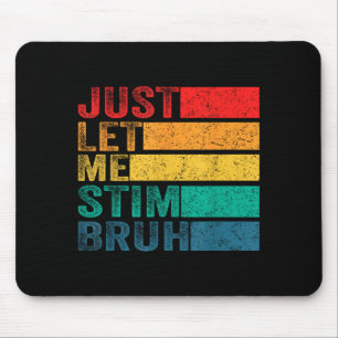 Autism Awareness Let Stim Bruh Retro Men Women Mouse Pad