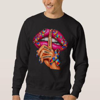 Autism Awareness Lips & Ribbons - Don't Judge What Sweatshirt