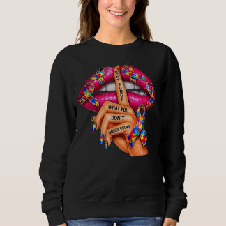 Autism Awareness Lips & Ribbons - Don't Judge What Sweatshirt
