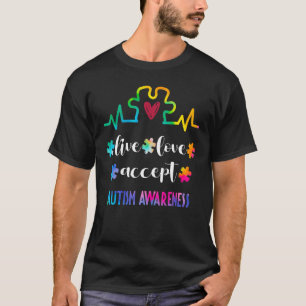 Autism Awareness Live Love Accept Love Special Puz T-Shirt