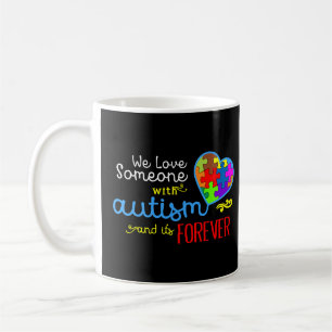 Autism Awareness - Love Forever Family Autism Coffee Mug