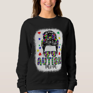 Autism Awareness Mom Life Messy Bun Bleached Mothe Sweatshirt