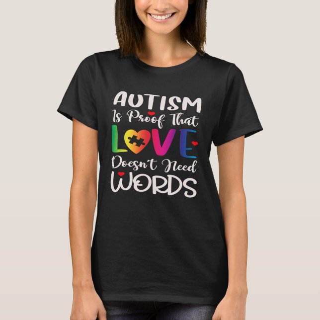Autism Awareness Mom Love Doesn t Need Words T-Shirt (Front)