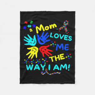 Autism Awareness Mom Loves Me The Way I Am Unmaski Fleece Blanket