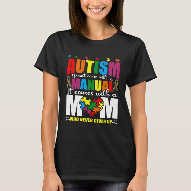 Autism Awareness Month Autism Doesn t Come With A  T-Shirt (Front)