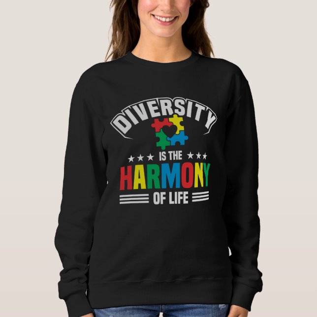 Autism Awareness Month Diversity Is The Harmony Of Sweatshirt (Front)