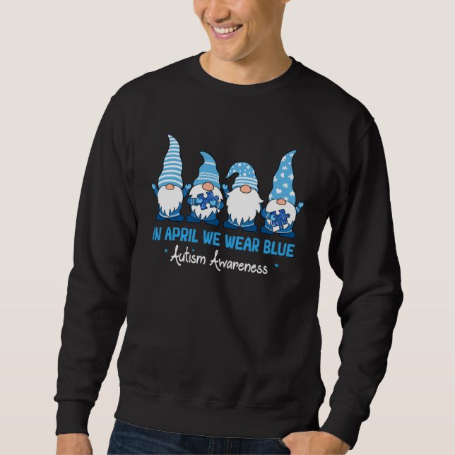 Autism Awareness Month Gnome In April We Wear Blue Sweatshirt (Front)