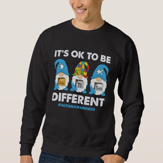 Autism Awareness Month Gnomes Its Ok To Be Differe Sweatshirt (Front)