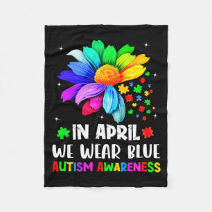 Autism Awareness Month In April We Wear Blue Autis Fleece Blanket