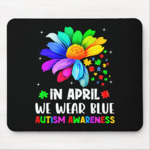 Autism Awareness Month In April We Wear Blue Autis Mouse Pad