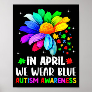 Autism Awareness Month In April We Wear Blue Autis Poster