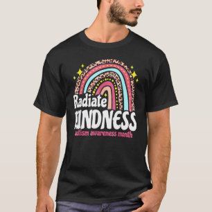 Autism Awareness Month Radiate Kindness Teacher Ra T-Shirt