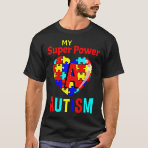 Autism Awareness My Super Power Autism T-Shirt