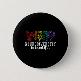 Autism Awareness Neurodiversity Is Beautiful ADHD  6 Cm Round Badge