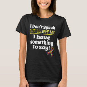 Autism Awareness Non-Verbal Awareness I Don't Spea T-Shirt