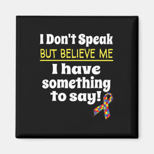 Autism Awareness Non-verl Awareness I Don't Speak Magnet