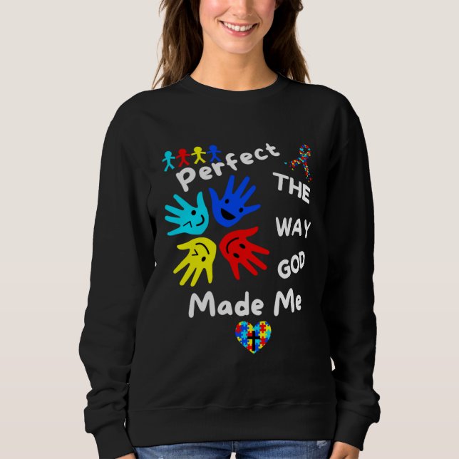 Autism Awareness Perfect God Made Me Unmasking Aut Sweatshirt (Front)