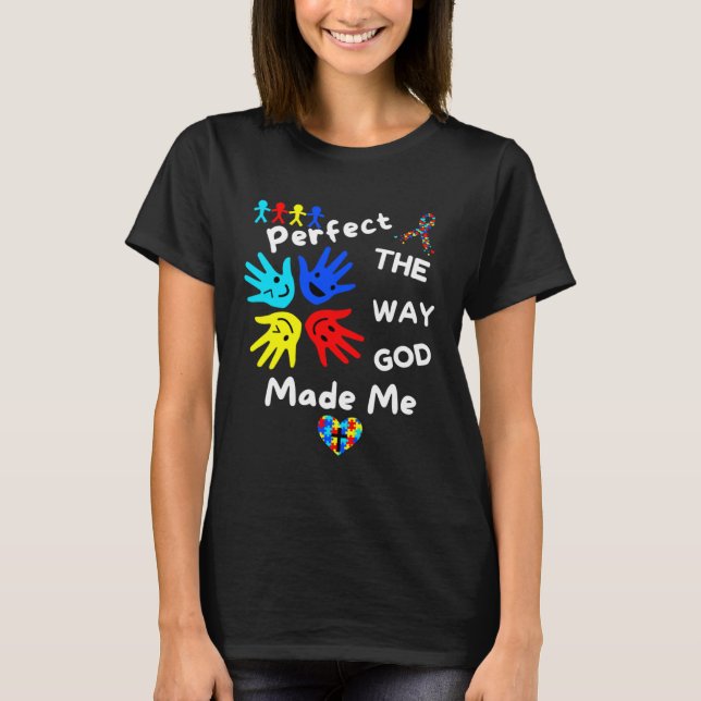 Autism Awareness Perfect God Made Me Unmasking Aut T-Shirt (Front)