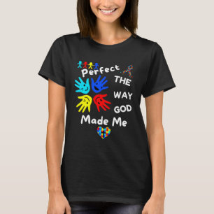 Autism Awareness Perfect God Made Me Unmasking Aut T-Shirt
