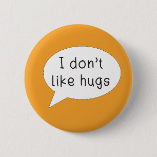 Autism awareness pin badge I don't like hugs