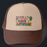 Autism Awareness Please Be Patient I Have Autism Trucker Hat<br><div class="desc">Autism Awareness Hat in bright,  bold,  and vibrant colours "Please Be Patient I Have Autism" Awareness design that makes a perfect campaign or everyday wear.</div>