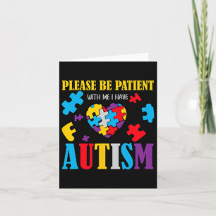 Autism Awareness - Please Be Patient With Me I Hav Card