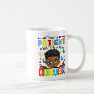 Autism Awareness Please Be Patient With Me I Have  Coffee Mug