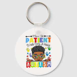 Autism Awareness Please Be Patient With Me I Have Key Ring