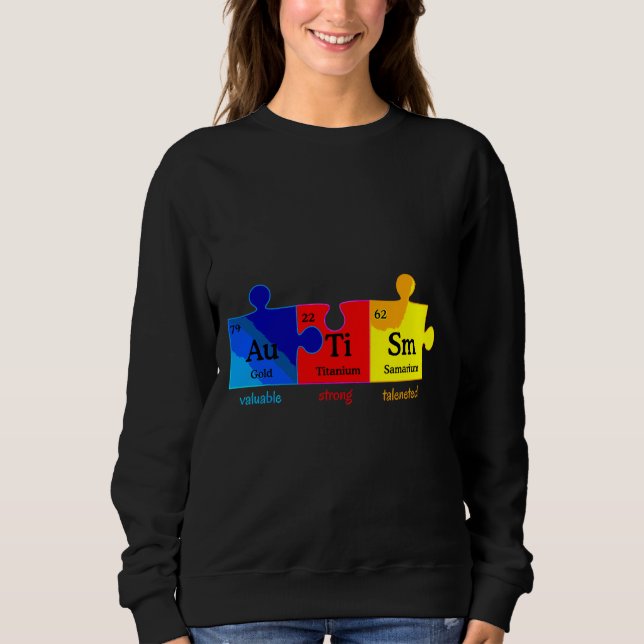 Autism Awareness Puzzle Chemical Element     Sweatshirt (Front)