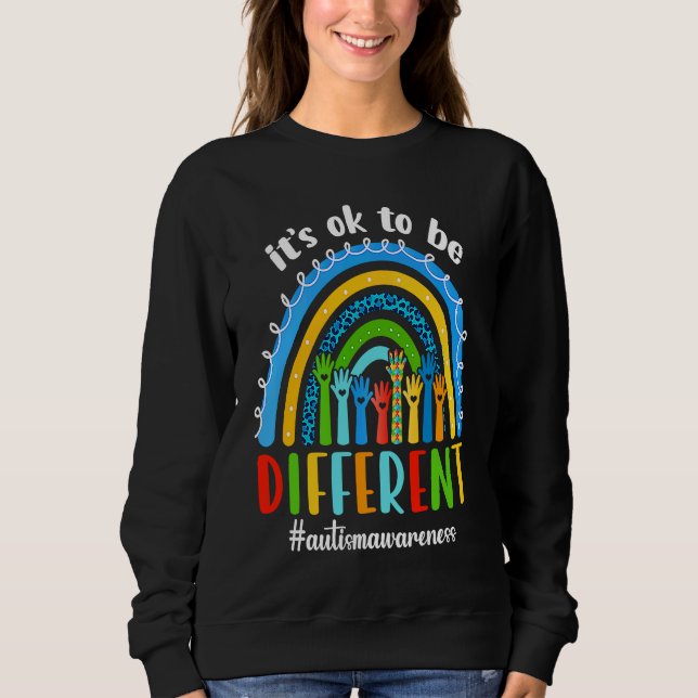 Autism Awareness Rainbow Hand Heart Its Ok To Be D Sweatshirt (Front)