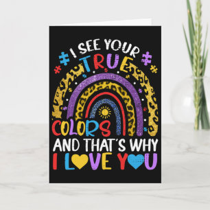Autism Awareness Rainbow I See Your True Colours P Card