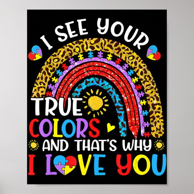 Autism Awareness Rainbow I See Your True Colours P Poster (Front)