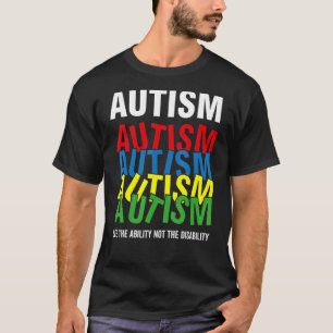 Autism Awareness See The Ability Not The Disabili T-Shirt