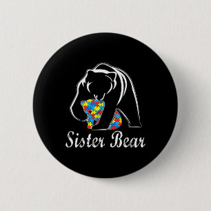 Autism Awareness Sister Bear Support Autistic Adul 6 Cm Round Badge
