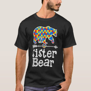 Autism Awareness Sister Bear Support Autistic Adul T-Shirt