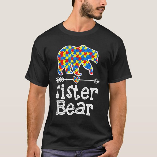 Autism Awareness Sister Bear Support Autistic Adul T-Shirt (Front)