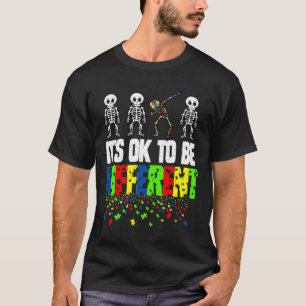 Autism Awareness Skeleton It S Ok To Be Different T-Shirt