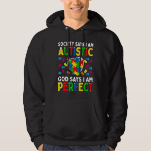 Autism Awareness Society Say Im Autistic God Says  Hoodie