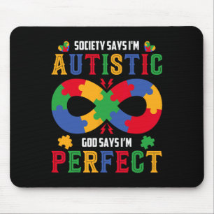 Autism Awareness Society Say Im Autistic God Says Mouse Pad