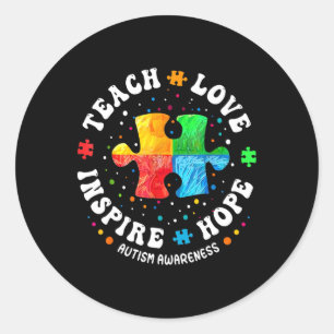 Autism Awareness Sped Teacher Teach Love Hope Insp Classic Round Sticker