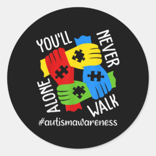 Autism Awareness Support Alone Puzzle Youll Never Classic Round Sticker
