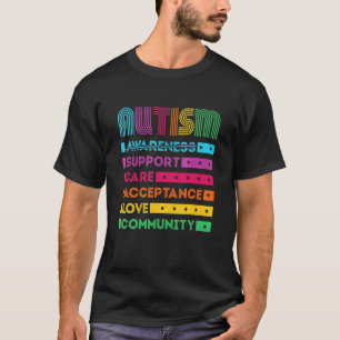 Autism Awareness  Support Care Acceptance Ally T-Shirt