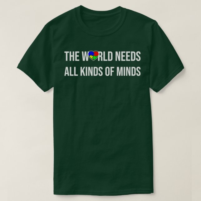 Autism Awareness Support Gift World Needs All Kind T-Shirt (Design Front)