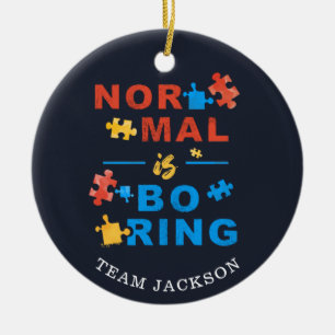 Autism Awareness Support Normal is Boring Puzzles Ceramic Ornament