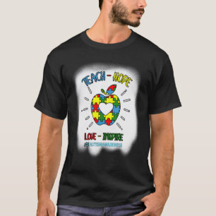 Autism Awareness Teach Love Hope Inspire Special E T-Shirt