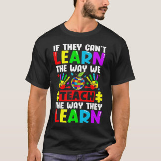 Autism Awareness Teacher Autistic Teach Learn T-Shirt