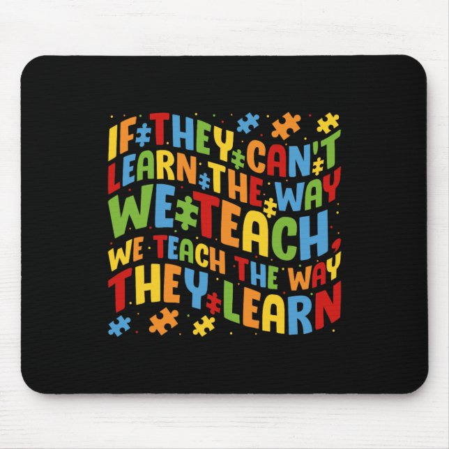 Autism Awareness Teacher Puzzle Pieces Quote For E Mouse Pad (Front)