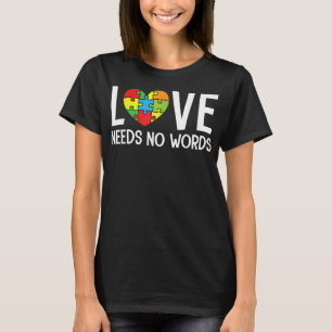 Autism Awareness Teacher Shirt Love Needs No Word