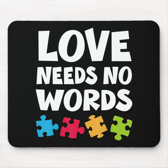 Autism Awareness Teacher Shirt Love Needs No Word  Mouse Pad (Front)