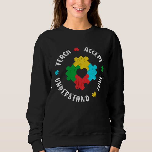 Autism Awareness Teacher Teach Accept Understand L Sweatshirt (Front)
